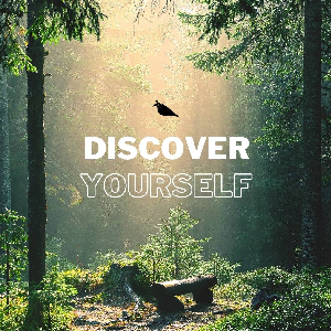 Discover yourself​